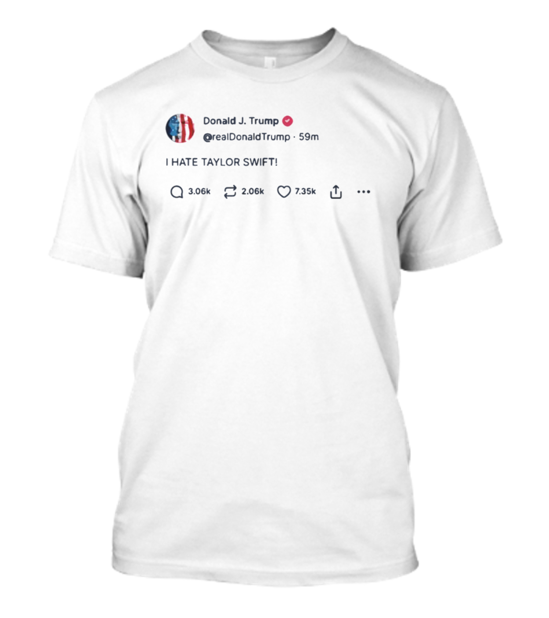 Donald J. Trump Tweet I Hate Taylor Swift T-Shirt