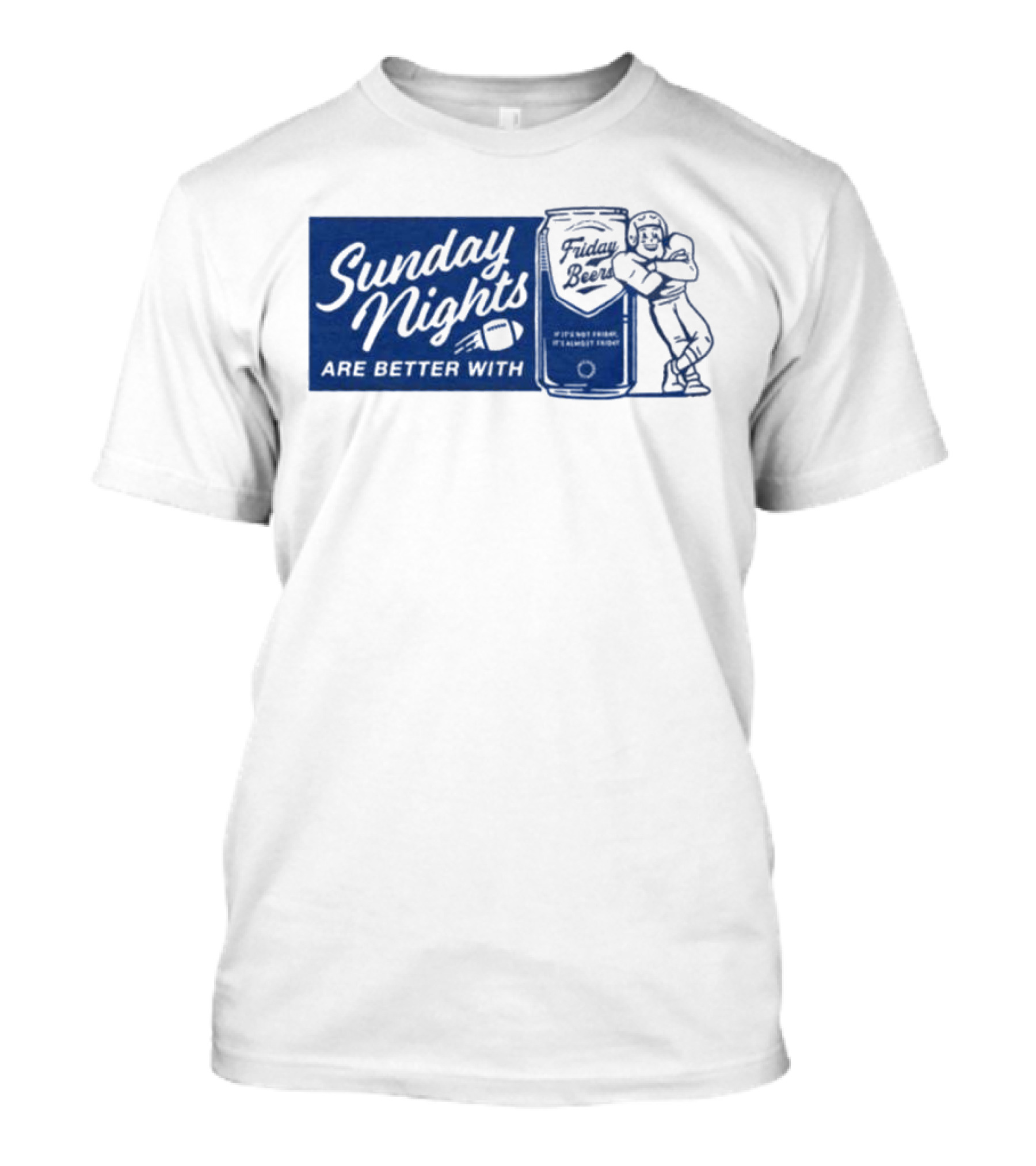 Sunday Nights Are Better With Friday Beers Football Player With Can T-Shirt