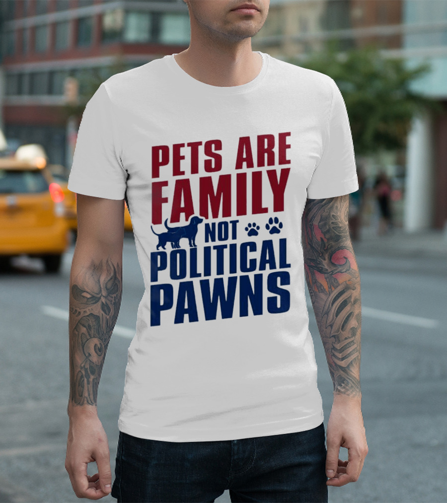 Pets Are Family Not Political Pawns Dog and Paw Prints T-Shirt