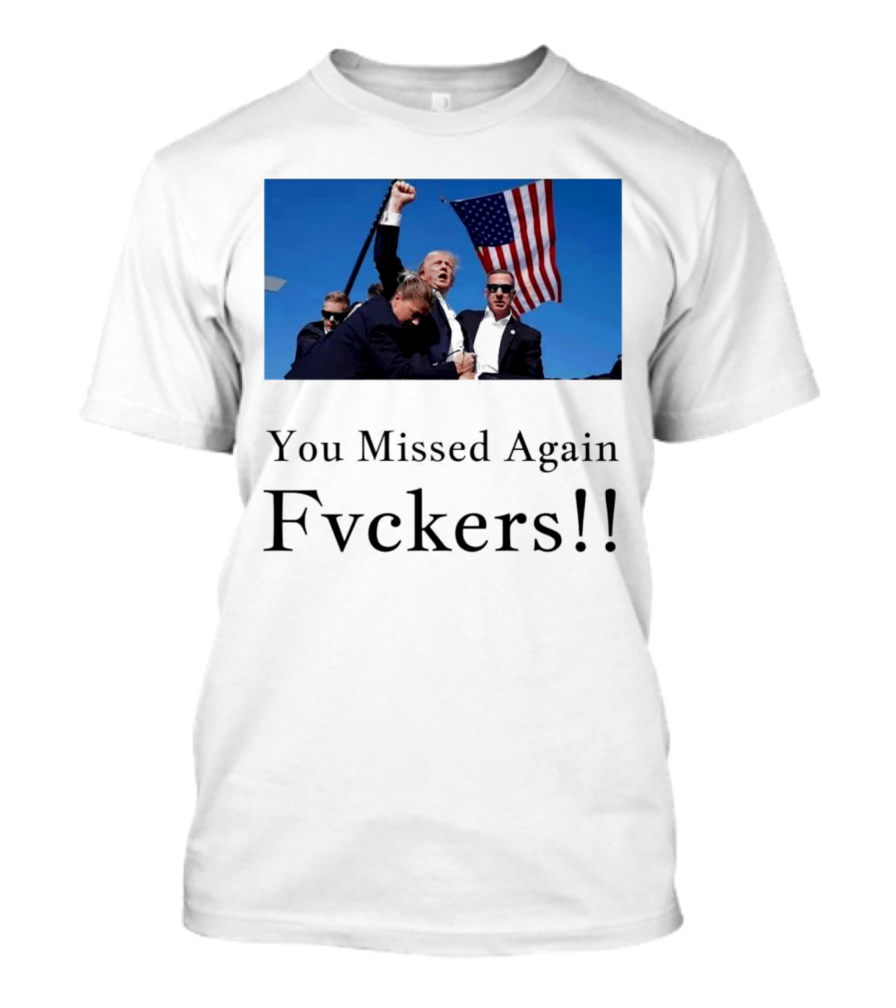 You Missed Again Fvckers Trump American Flag Background T-Shirt