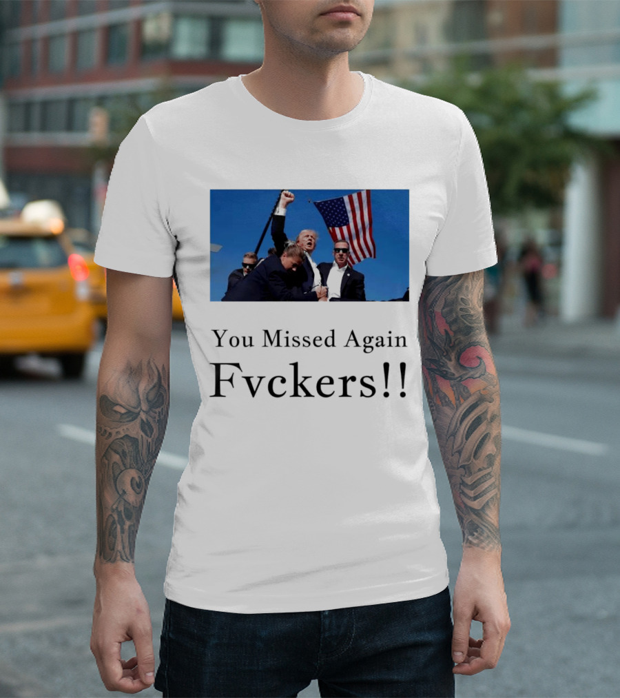 You Missed Again Fvckers Trump American Flag Background T-Shirt