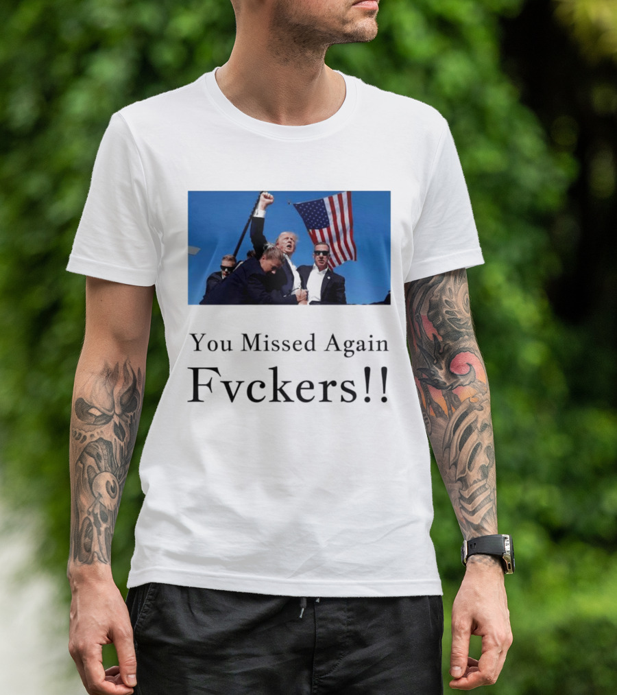 You Missed Again Fvckers Trump American Flag Background T-Shirt