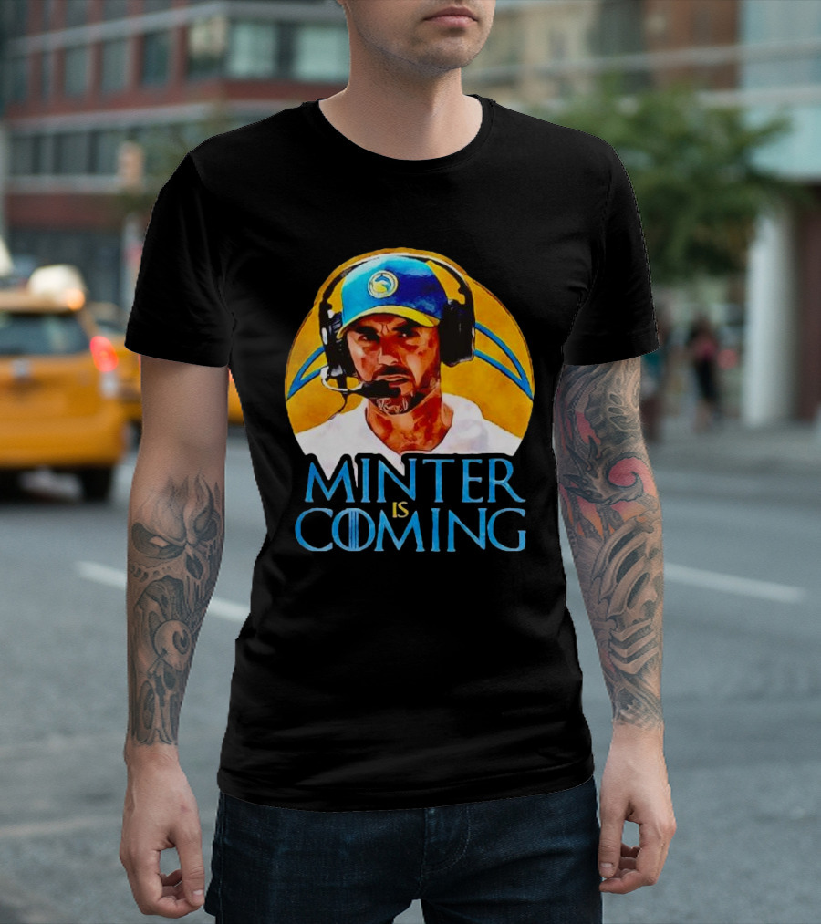 Minter Is Coming Jesse Minter Los Angeles Chargers Game of Thrones T-Shirt