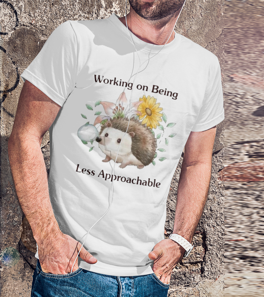 Working On Being Less Approachable Hedgehog With Flowers And Leaves T-Shirt