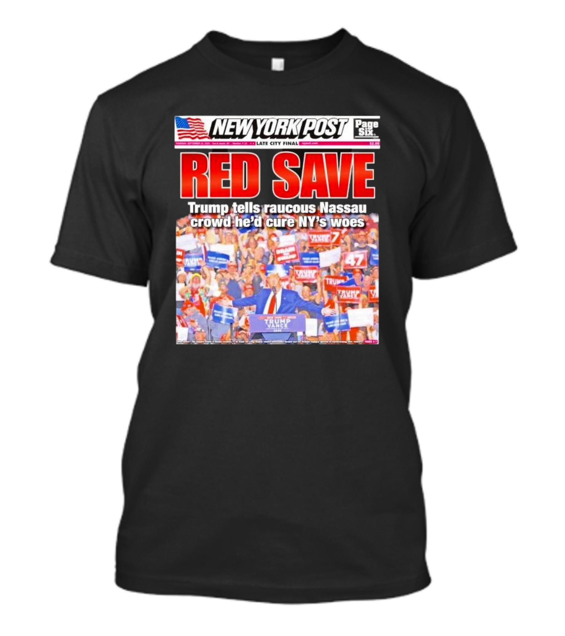 NEW YORK POST Red Save Trump Tells Raucous Nassau Crowd He’d Cure NY’s Woes T-Shirt