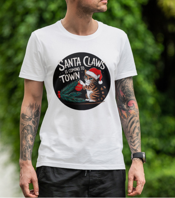Santa Claws Is Coming To Town Cat Merry Christmas T-Shirt