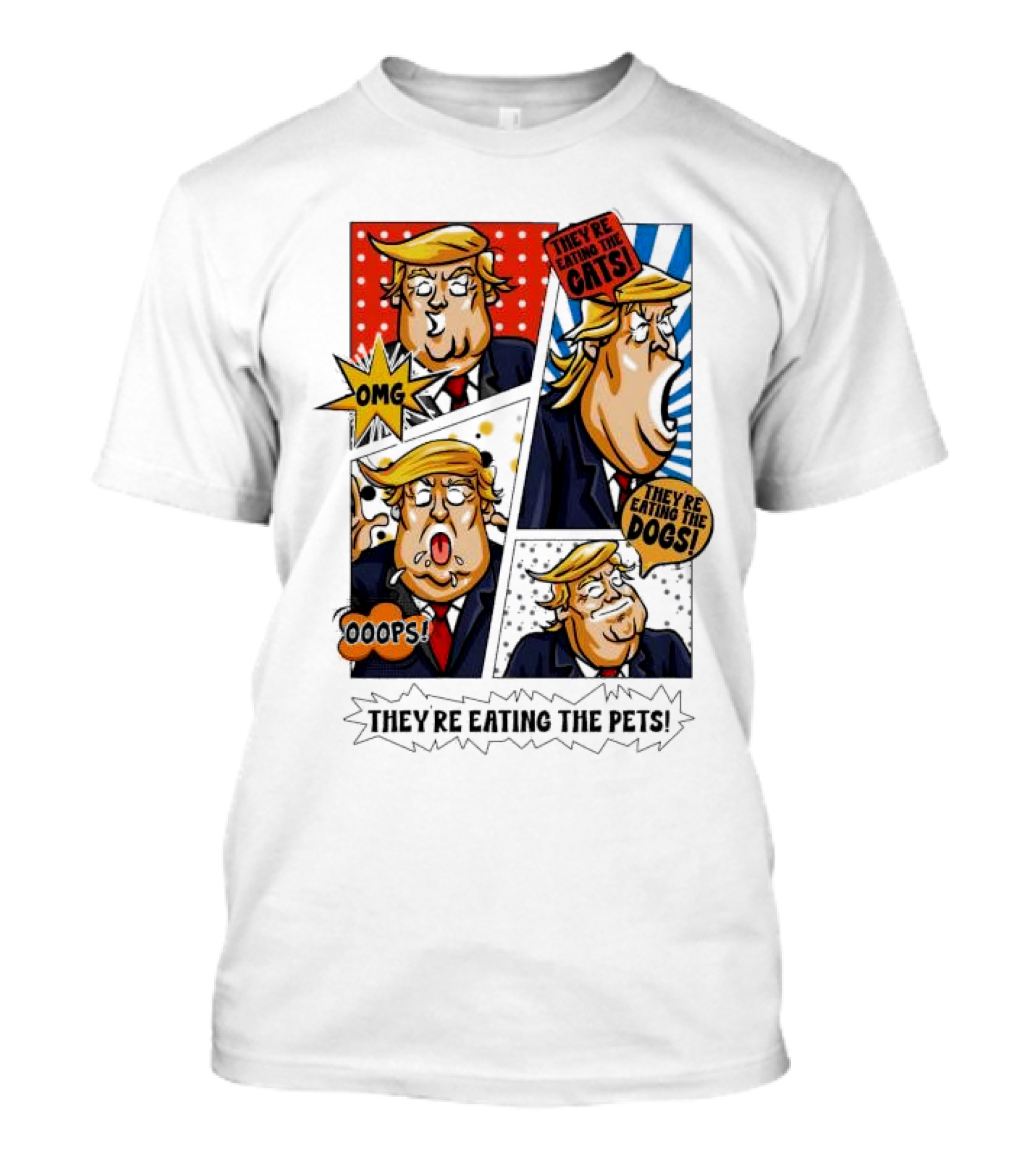 OMG Oops They’re Eating The Cats Dogs Pets Trump Comic T-Shirt
