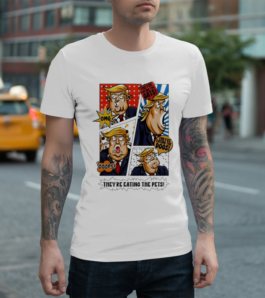 OMG Oops They’re Eating The Cats Dogs Pets Trump Comic T-Shirt