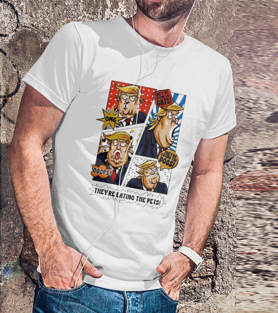 OMG Oops They’re Eating The Cats Dogs Pets Trump Comic T-Shirt