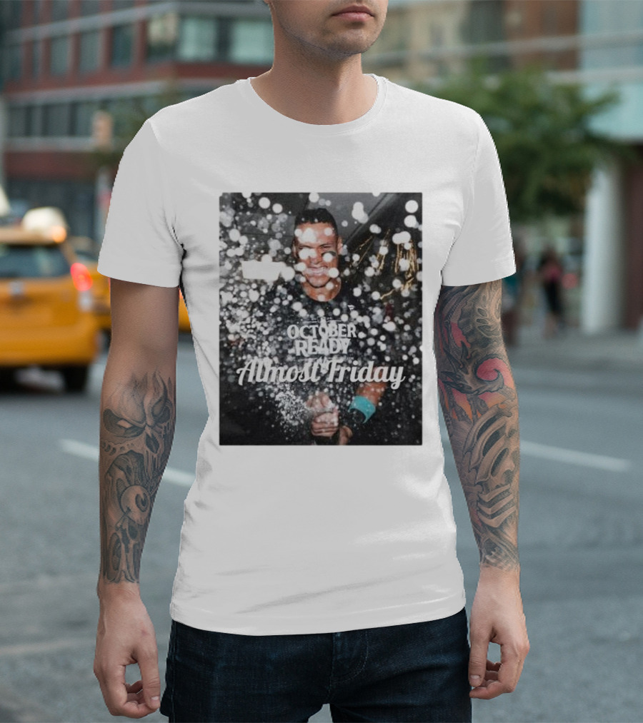 Almost Friday October Ready New York Yankees T-Shirt