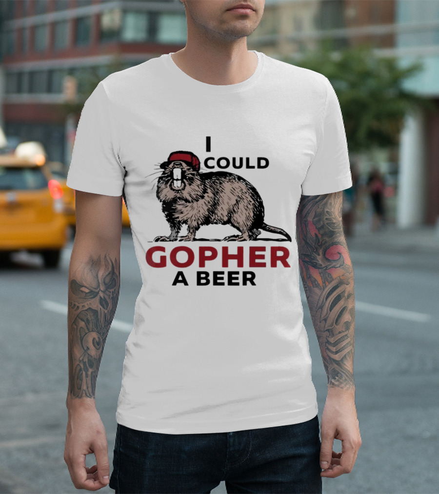 I Could Gopher A Beer Beanie-Wearing Creature T-Shirt