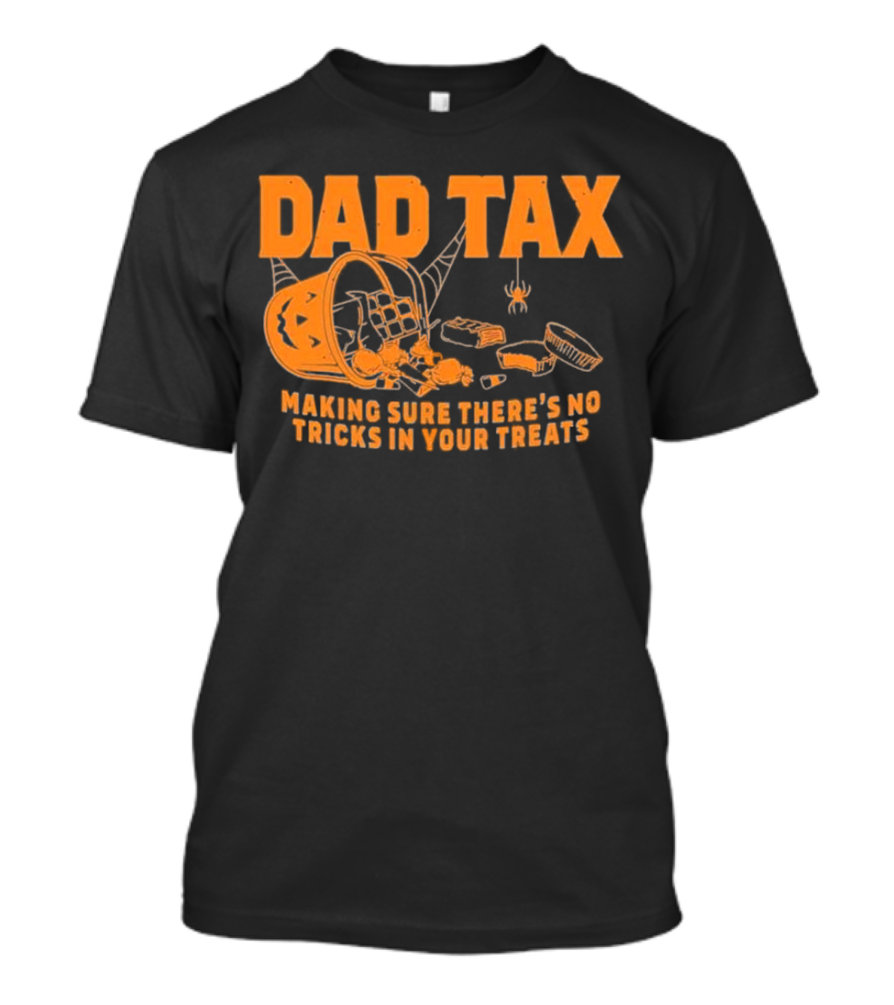 Dad Tax Making Sure There's No Tricks In Your Treats Halloween Pumpkin Candy Spider T-Shirt