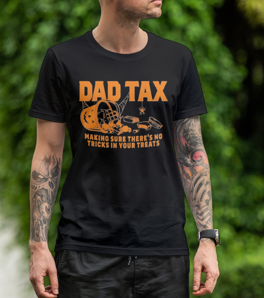 Dad Tax Making Sure There's No Tricks In Your Treats Halloween Pumpkin Candy Spider T-Shirt