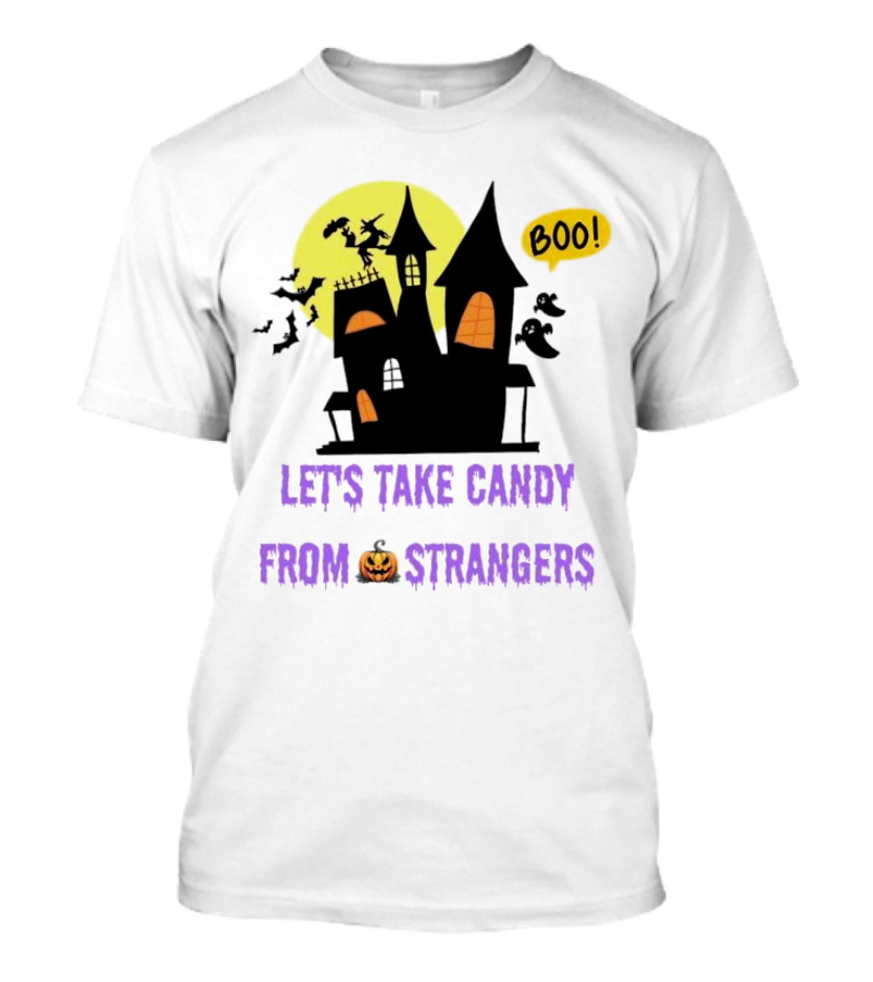 Let's Take Candy From Strangers Boo Halloween Haunted House T-Shirt