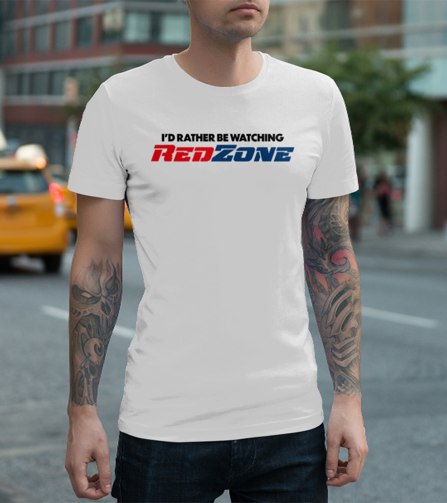 Middleclassfancy I'd Rather Be Watching RedZone T-Shirt