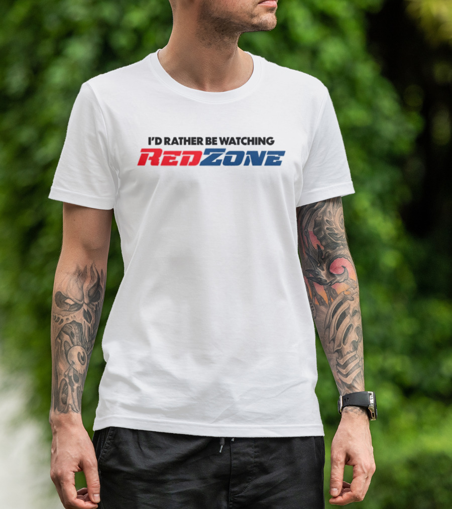 Middleclassfancy I'd Rather Be Watching RedZone T-Shirt