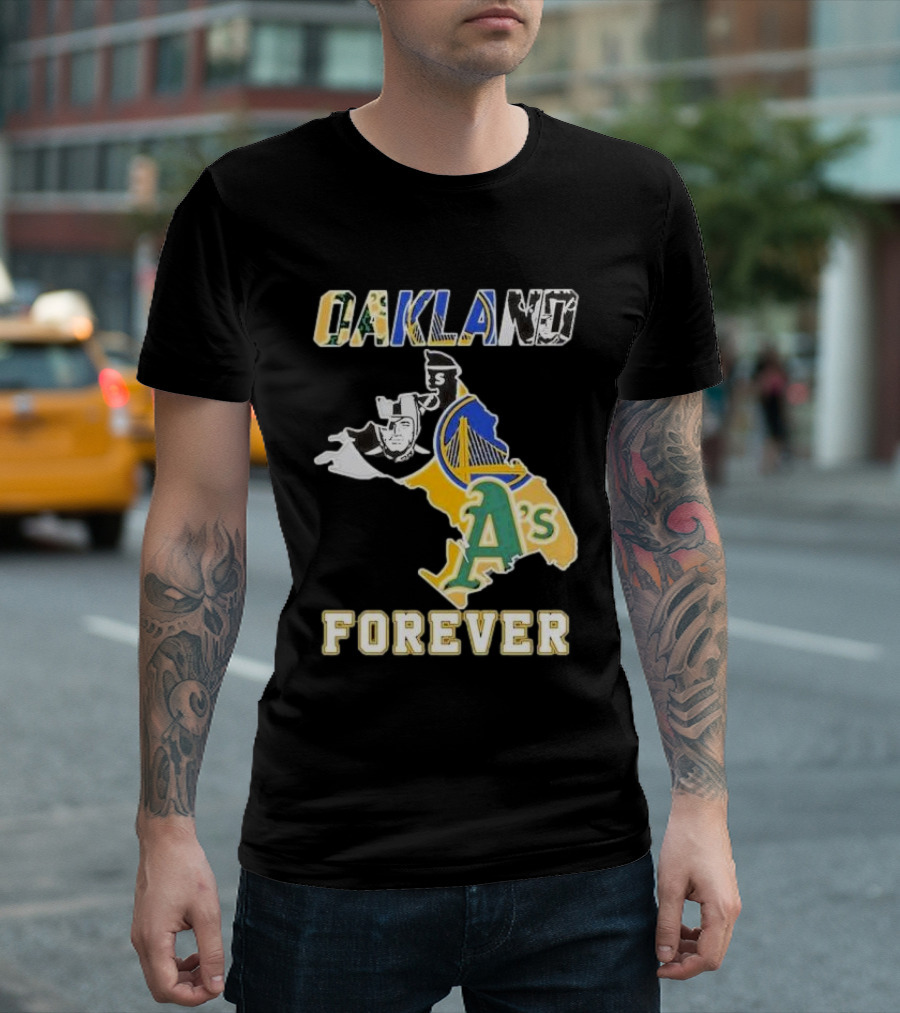 Oakland Forever Athletics Raiders Warriors T-Shirt