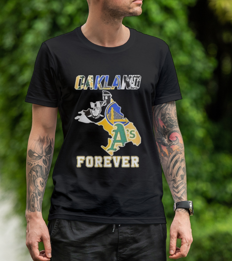 Oakland Forever Athletics Raiders Warriors T-Shirt