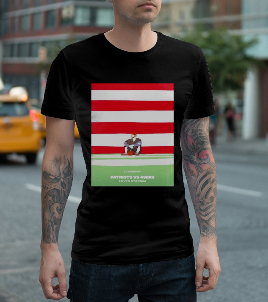 Tomorrow Patriots Vs 49ers Levi’s Stadium T-Shirt