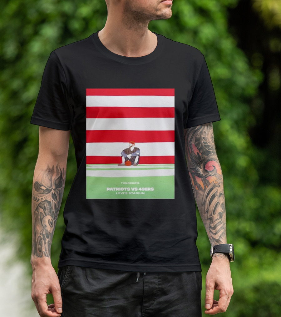 Tomorrow Patriots Vs 49ers Levi’s Stadium T-Shirt