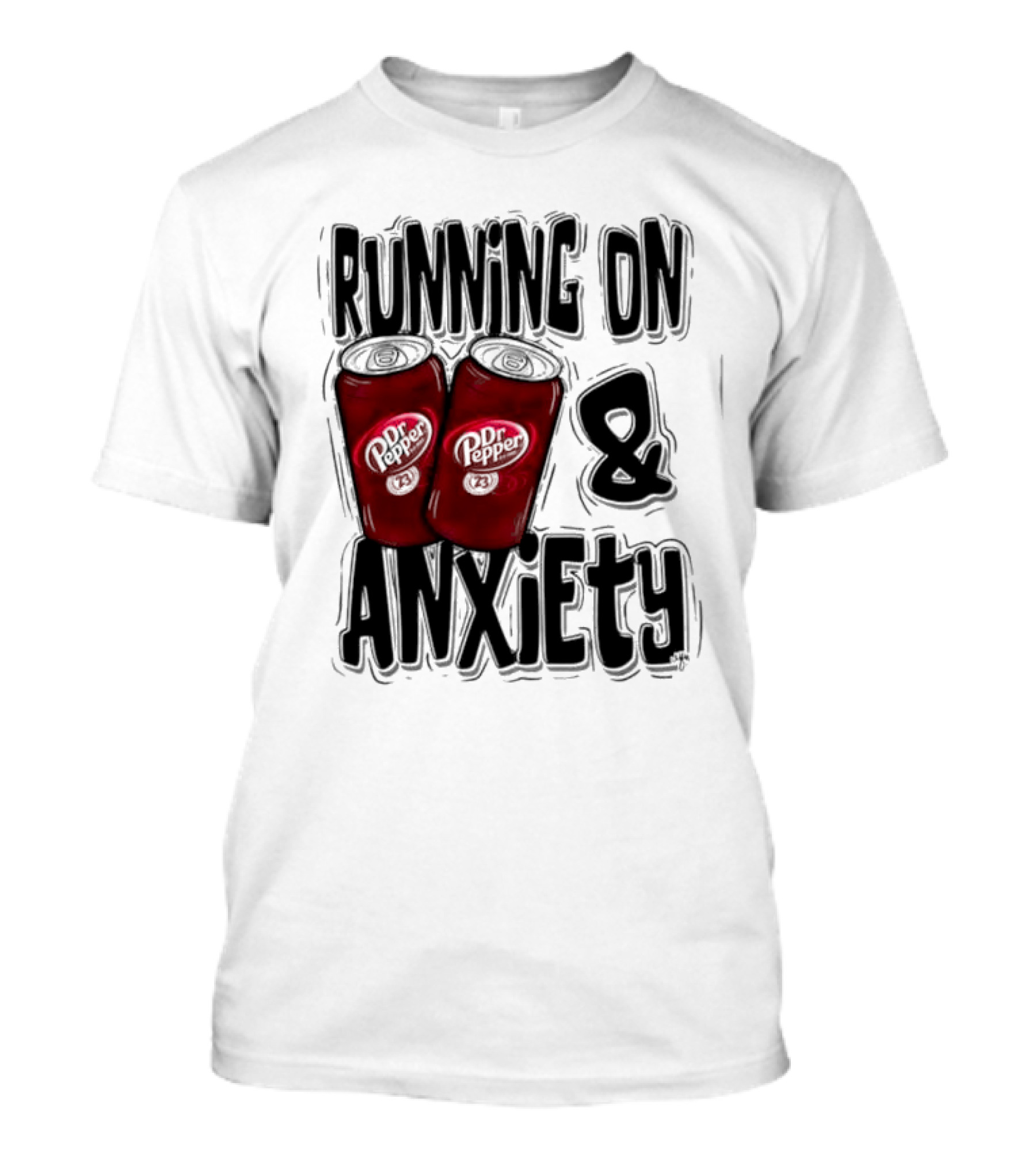 Dr Pepper Running On Anxiety T-Shirt
