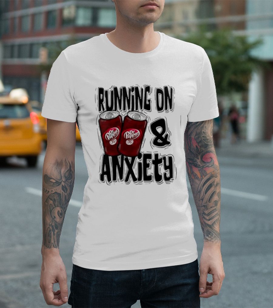 Dr Pepper Running On Anxiety T-Shirt