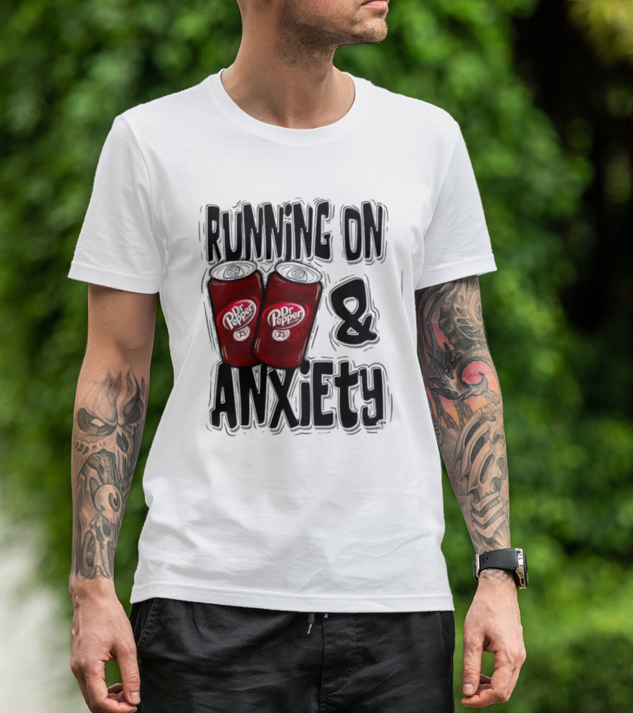 Dr Pepper Running On Anxiety T-Shirt