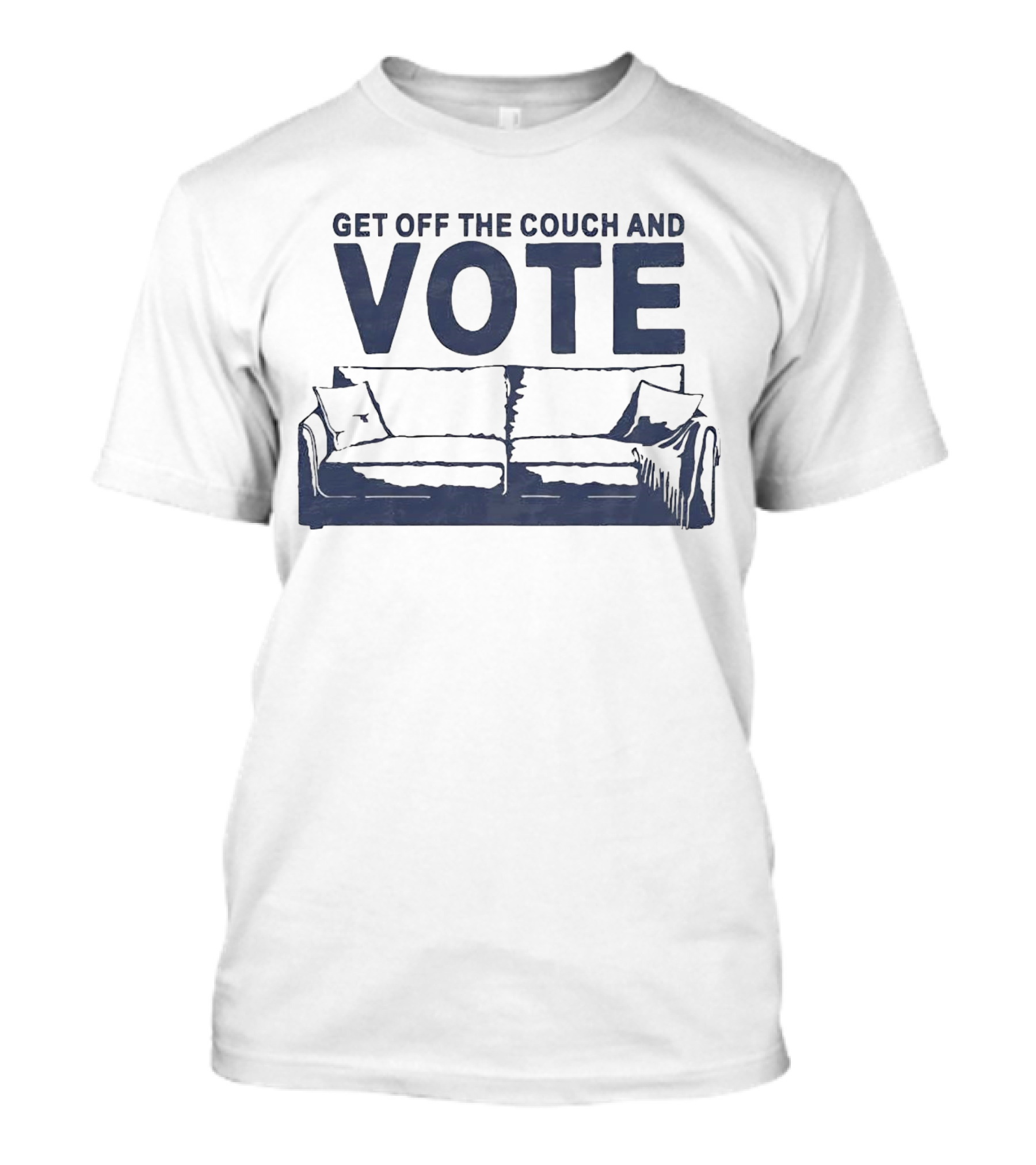 Get Off The Couch And Vote Bold Text With Couch T-Shirt
