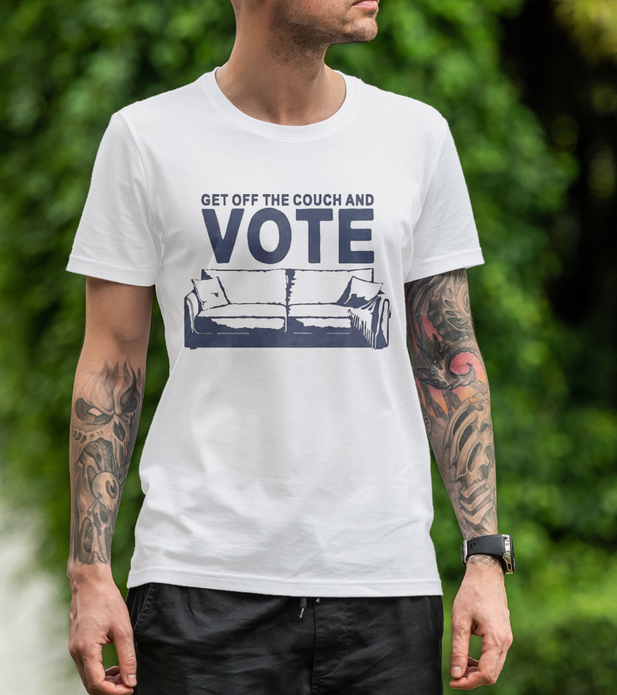 Get Off The Couch And Vote Bold Text With Couch T-Shirt