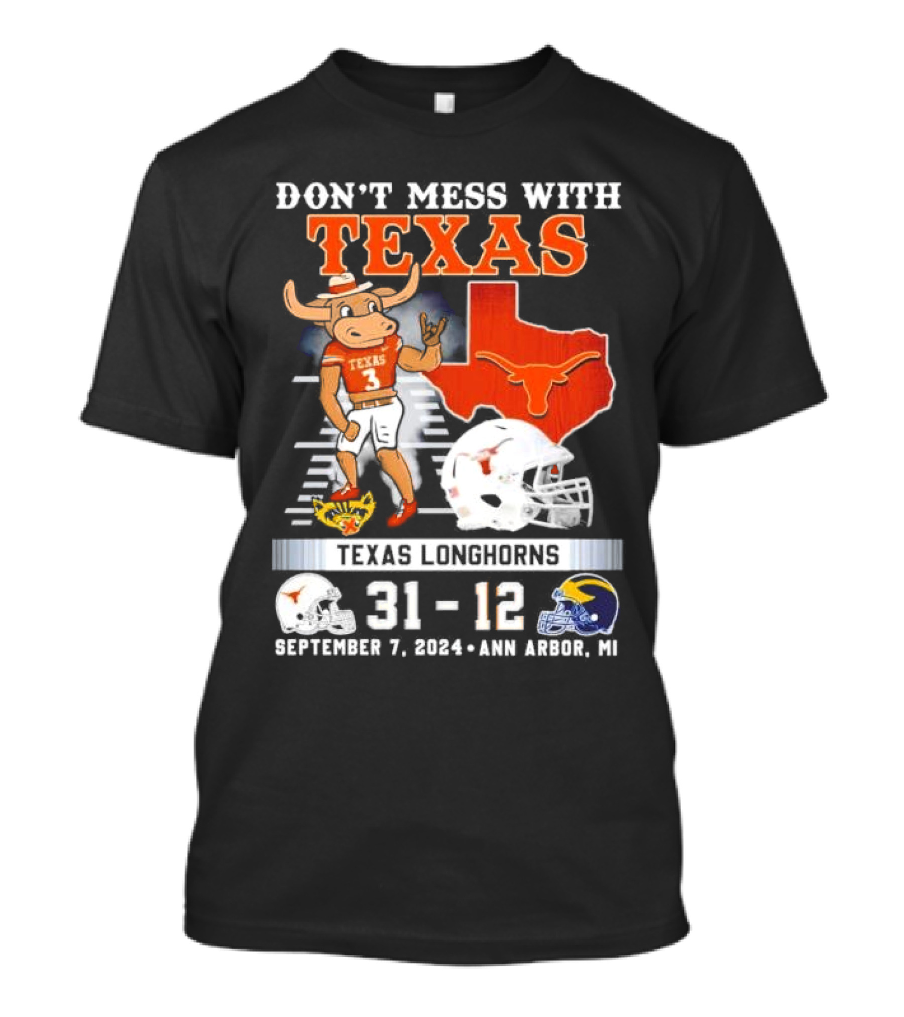 Don’t Mess With Texas Texas Longhorns Beat Michigan Wolverines 31-12 September 7 2024 Ann Arbor MI T-Shirt