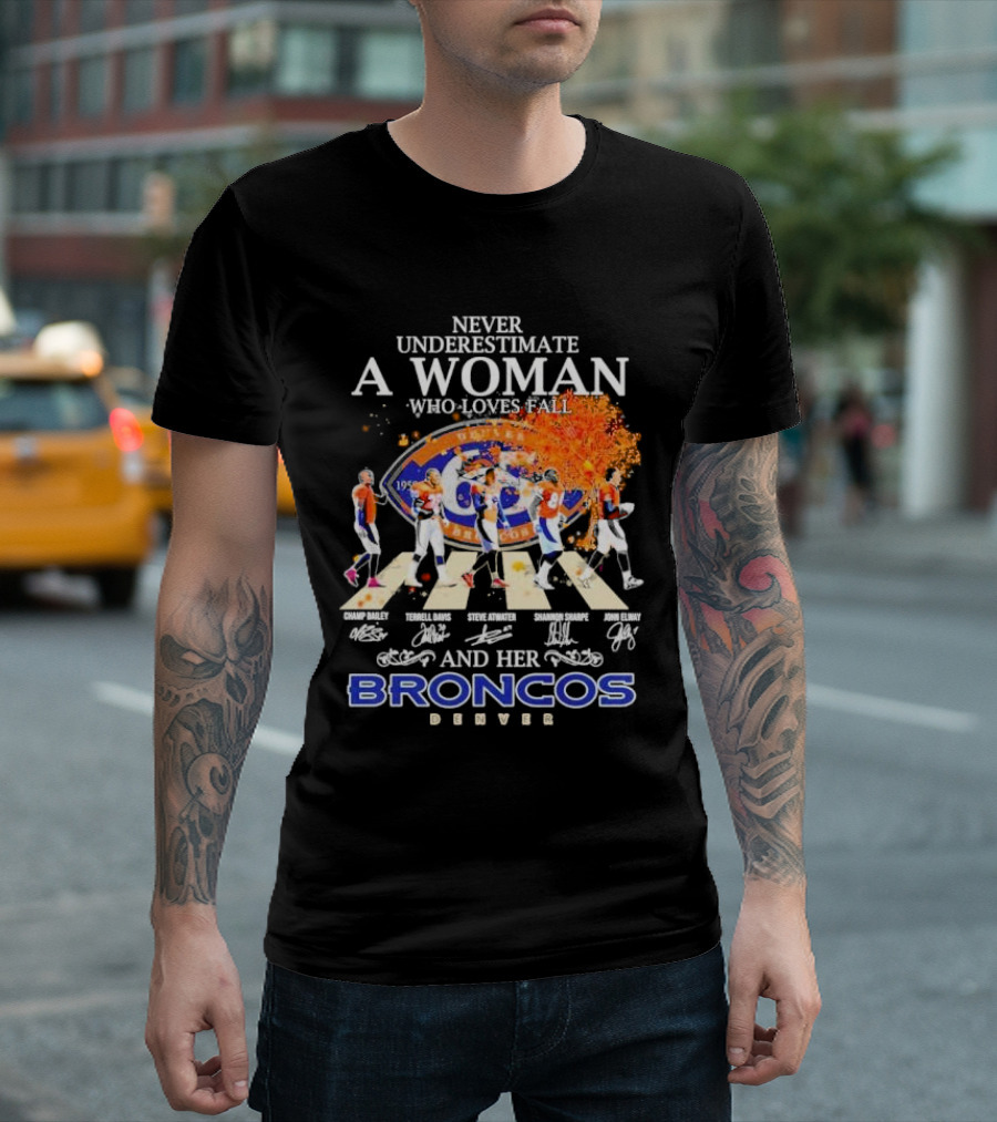Never Underestimate a Woman Who Loves Fall and Her Broncos Denver Abbey Road Signature with Players Champ Bailey Terrell Davis Steve Atwater Shannon S