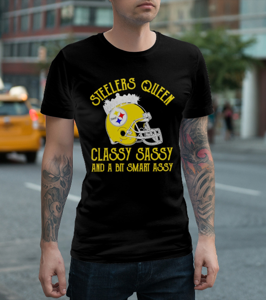Steelers Queen Classy Sassy and a Bit Smart Assy Crown Helmet T-Shirt