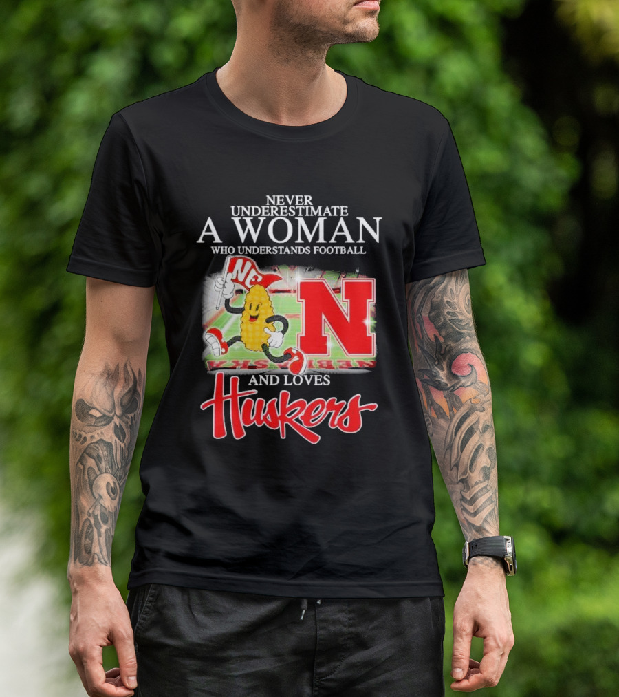 Never Underestimate A Woman Who Understands Football And Loves Huskers Corn Mascot Logo NC T-Shirt