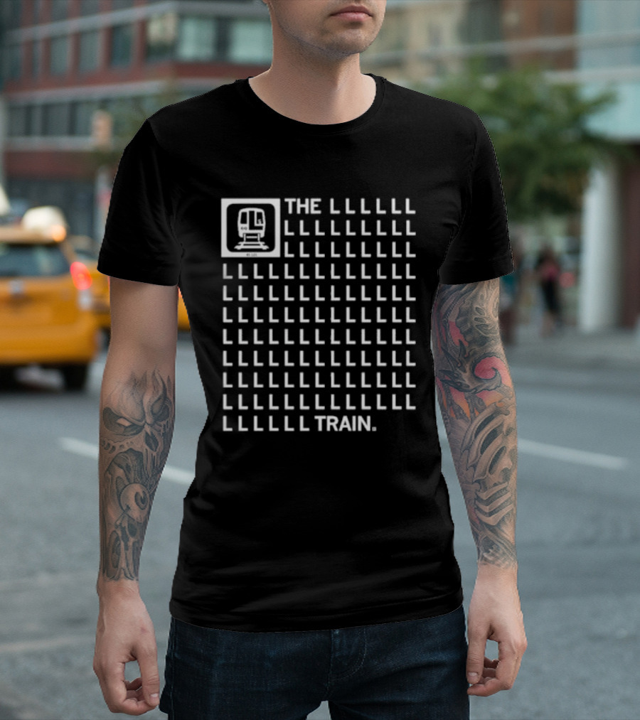 The 121 L Train LLLLLLLLLLLLLLLLLLLLLLLLLLLLLLLLLLLLLLLLLLLLLLLLLLLLLLLLLLLLLLLLLLLLLLLLLLLLLLLLLLLLLLLLLLLLLLLL T-Shirt