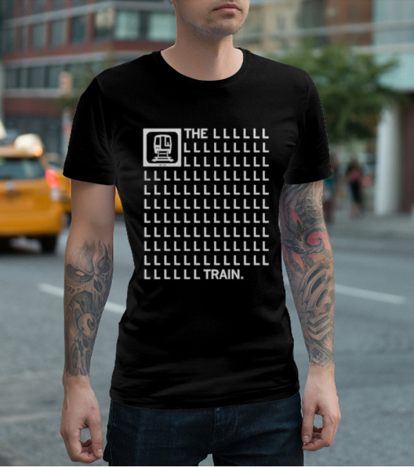 The 121 L Train LLLLLLLLLLLLLLLLLLLLLLLLLLLLLLLLLLLLLLLLLLLLLLLLLLLLLLLLLLLLLLLLLLLLLLLLLLLLLLLLLLLLLLLLLLLLLLLL T-Shirt