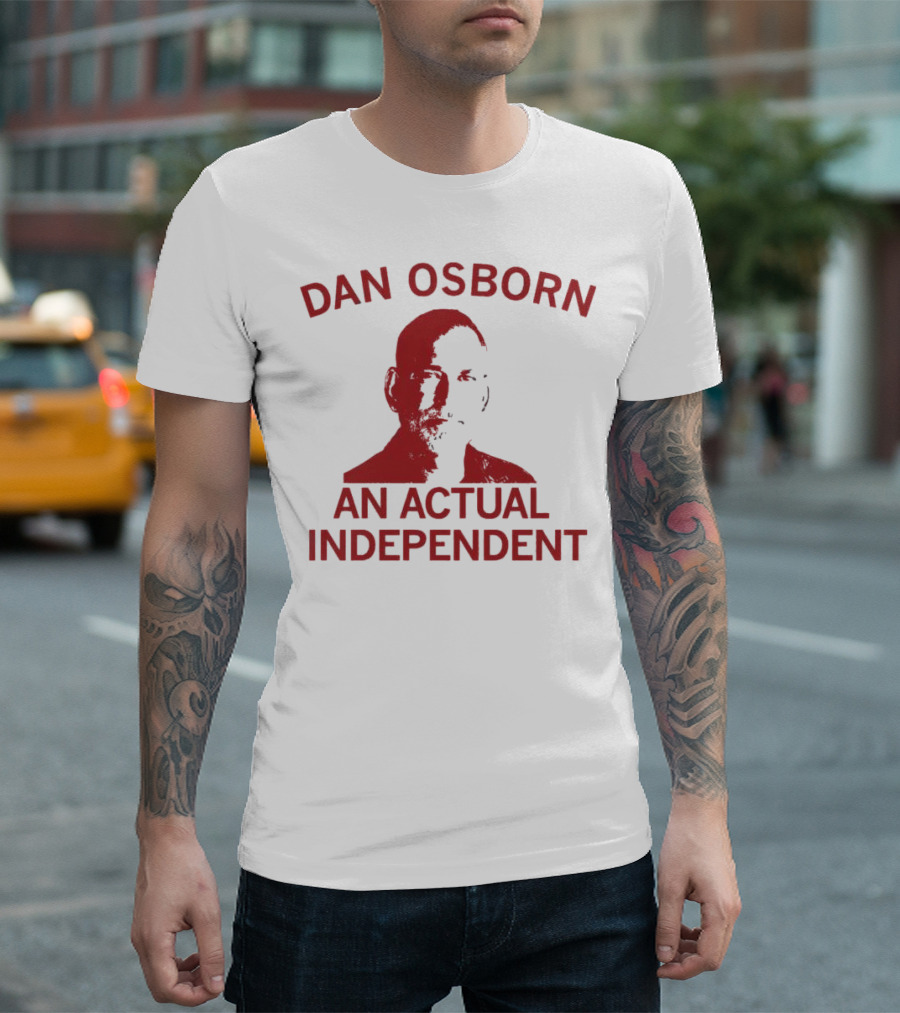 Dan Osborn An Actual Independent T-Shirt