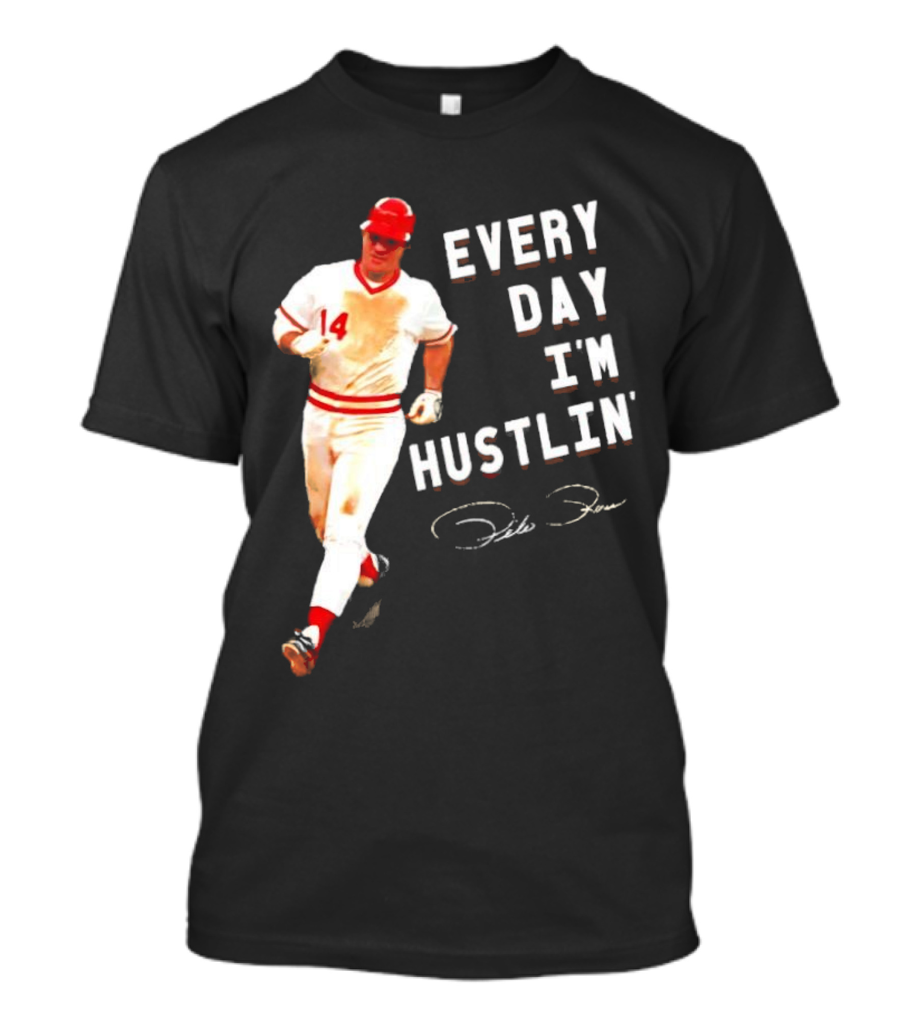 Every Day I’m Hustlin’ Pete Rose Signature 14 Baseball T-Shirt