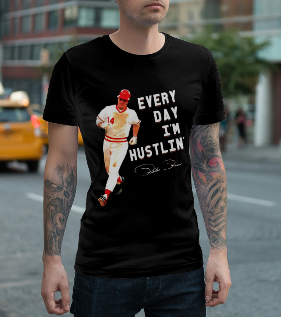 Every Day I’m Hustlin’ Pete Rose Signature 14 Baseball T-Shirt