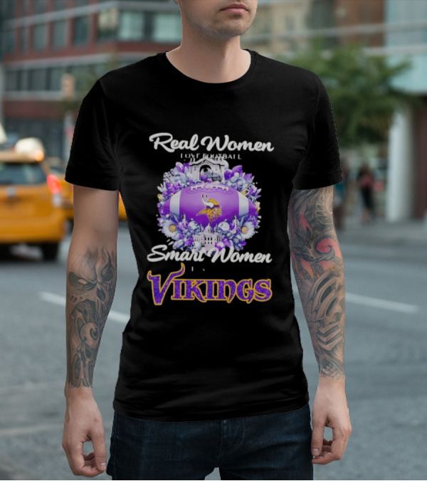Real Women Love Football Smart Women Love The Vikings T-Shirt