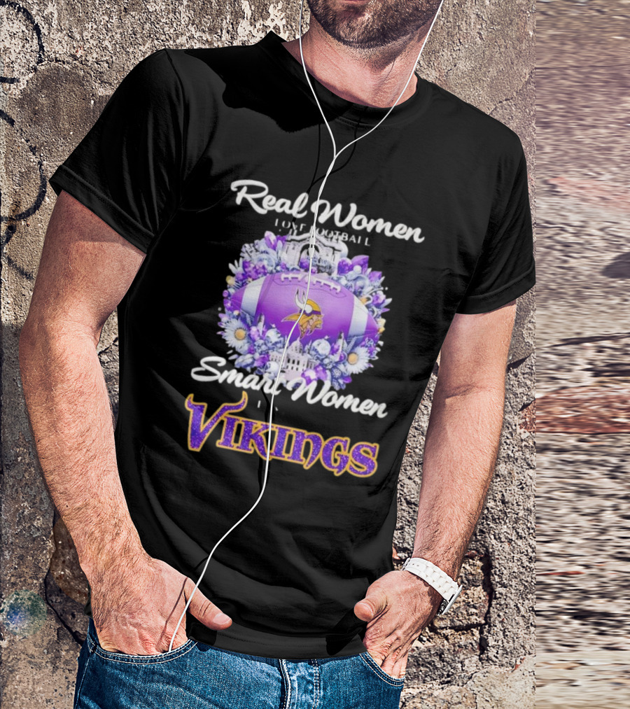 Real Women Love Football Smart Women Love The Vikings T-Shirt