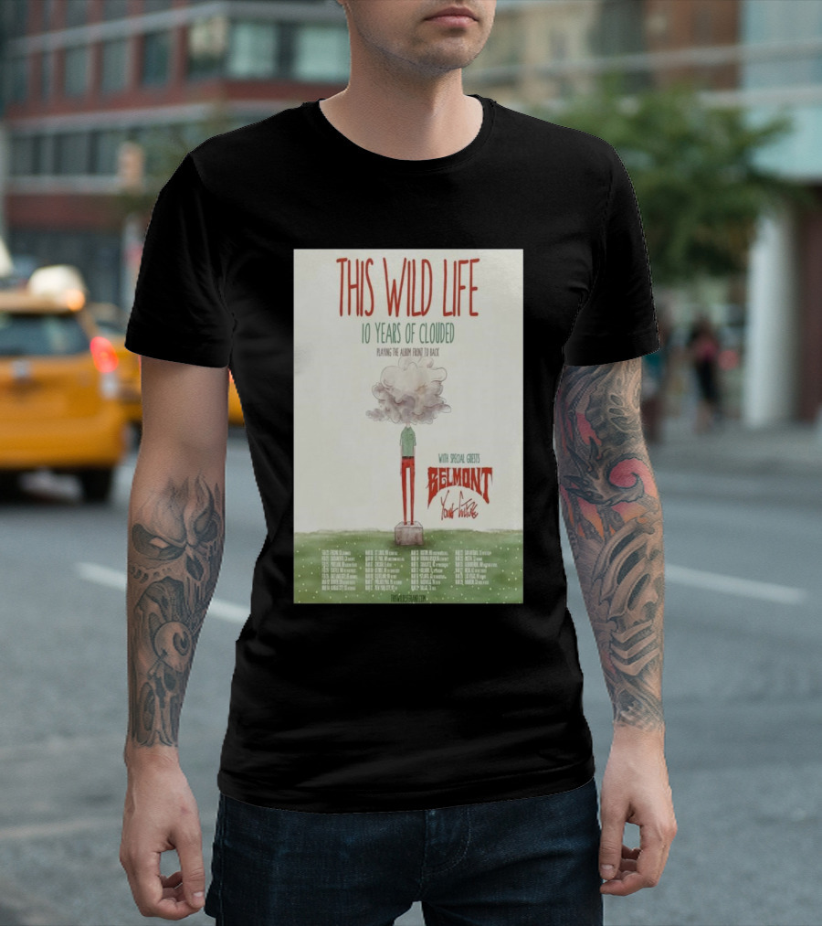 This Wild Life 10 Years of Clouded Playing the Album Front to Back with Special Guests Belmont Young Culture Tour Dates T-Shirt