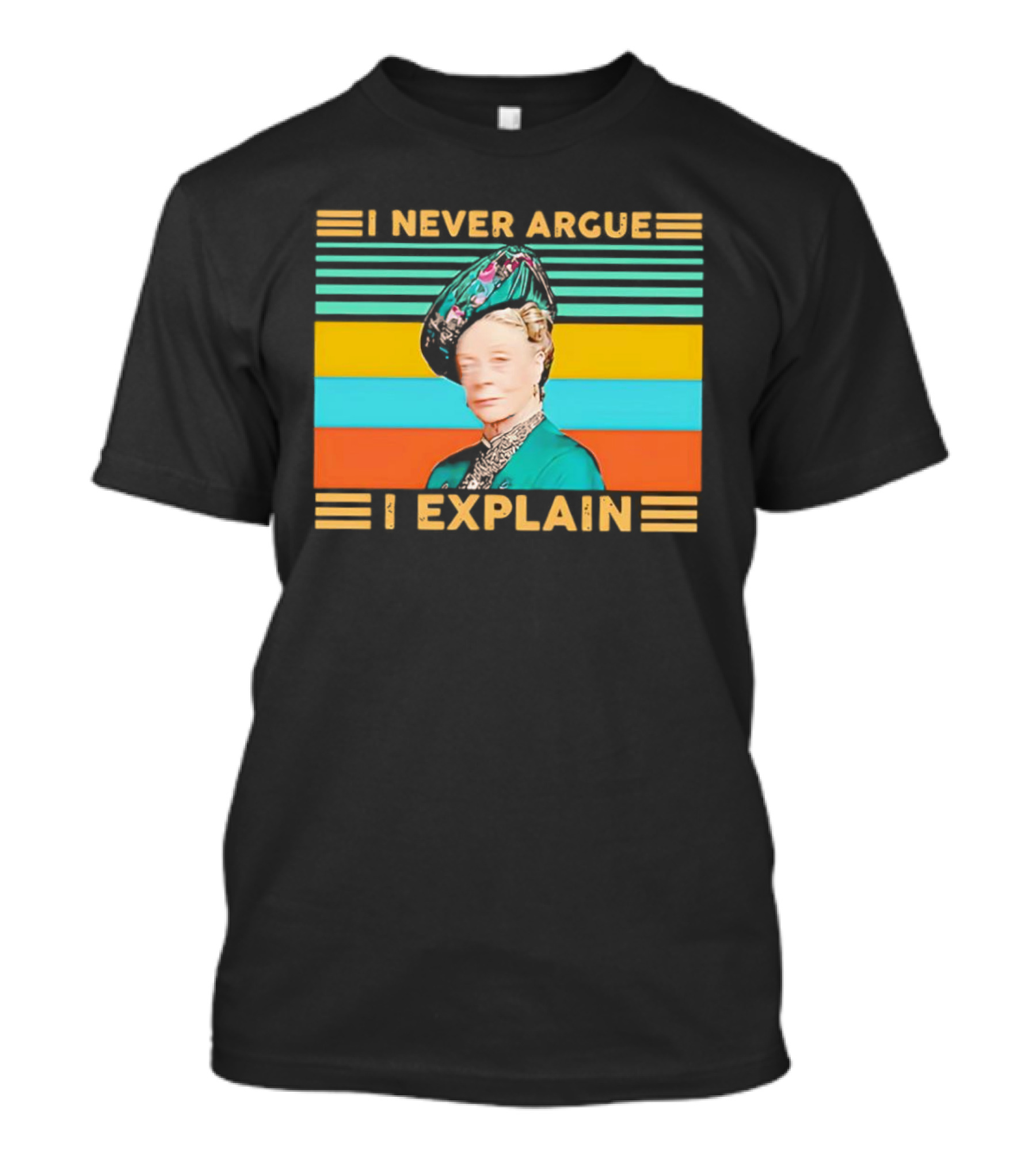 Lady Maud Bagshaw I Never Argue I Explain Vintage Stripes T-Shirt