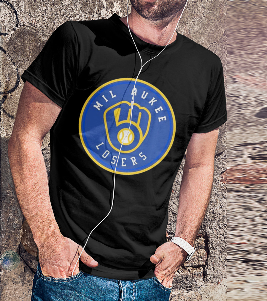 Mil Aukee Losers Milwaukee Brewers T-Shirt