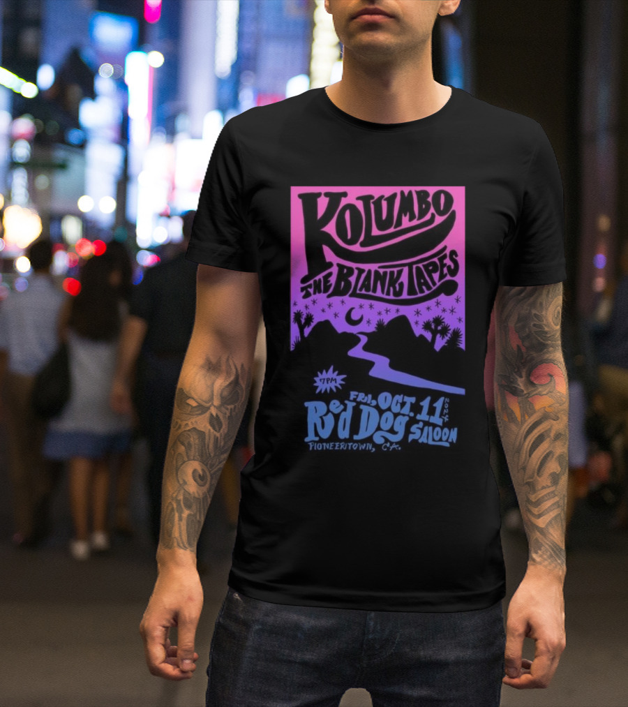 Kolumbo The Blank Tapes Live At Red Dog Saloon Pioneertown Oct 11 T-Shirt