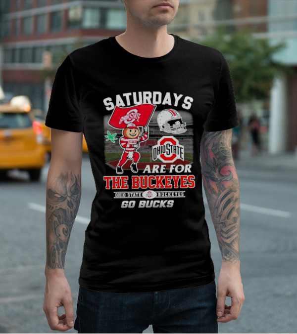 Saturdays Ohio State Buckeyes Go Bucks Are For The Buckeyes T-Shirt