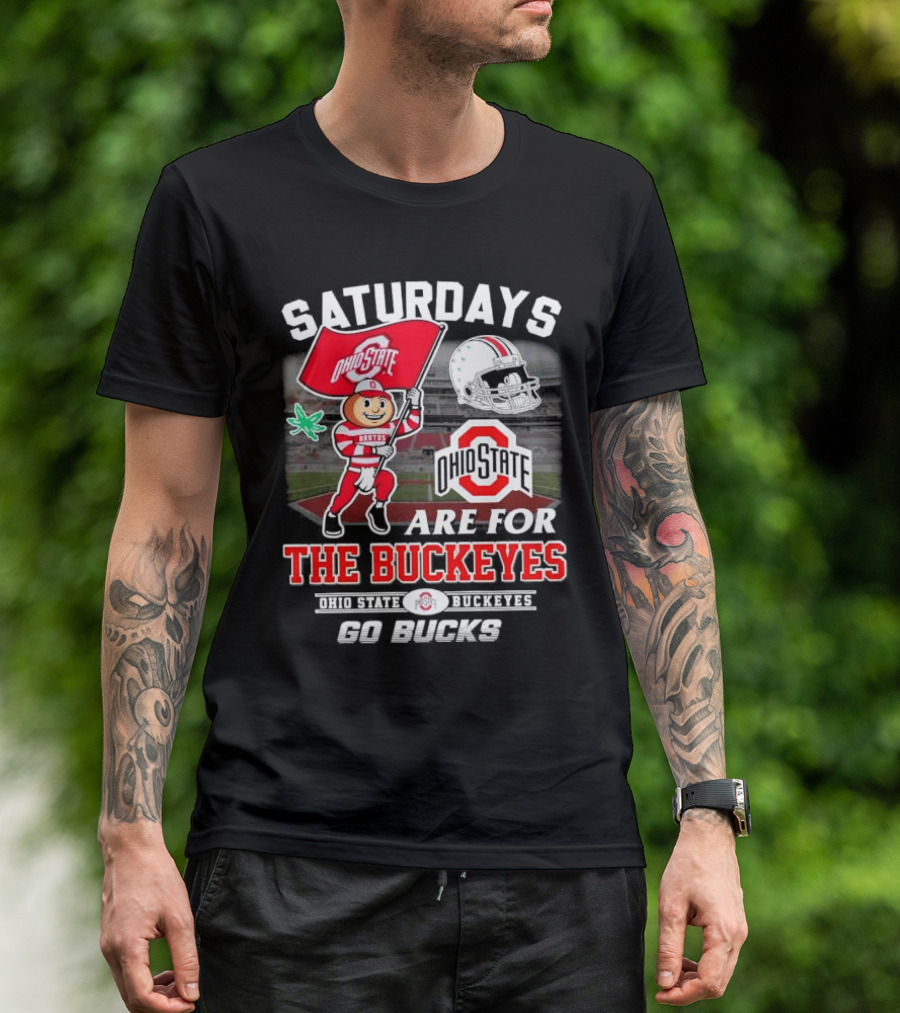 Saturdays Ohio State Buckeyes Go Bucks Are For The Buckeyes T-Shirt