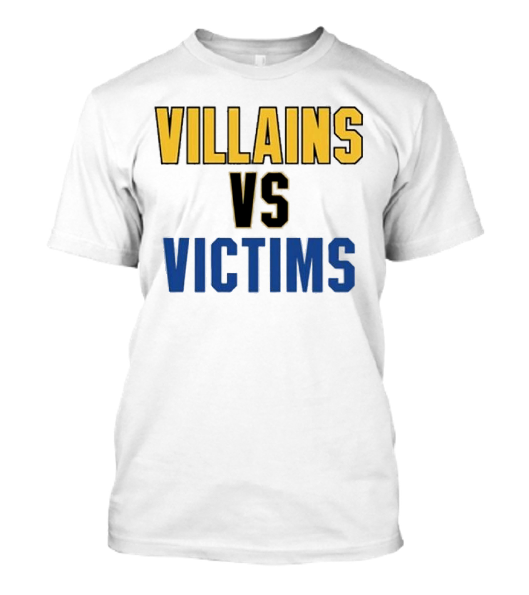 Dude Villains Vs Victims Matchup Confrontation T-Shirt