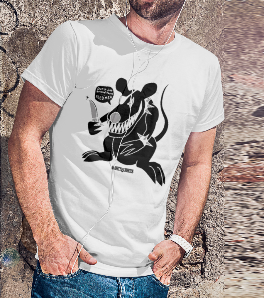 Stray Rats Bounty Hunter Rat Chang Don't Just Stand There Feed Me T-Shirt