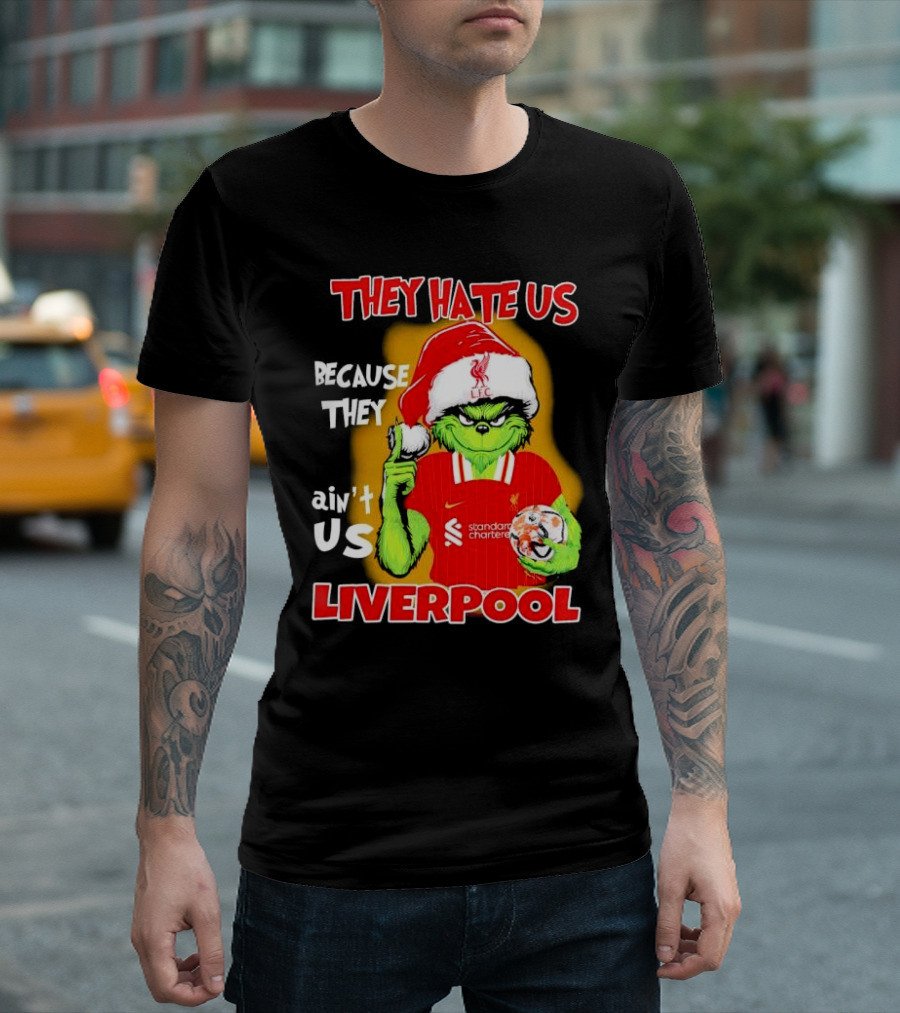 They Hate Us Because They Ain't Us Grinch Liverpool FC Christmas T-Shirt