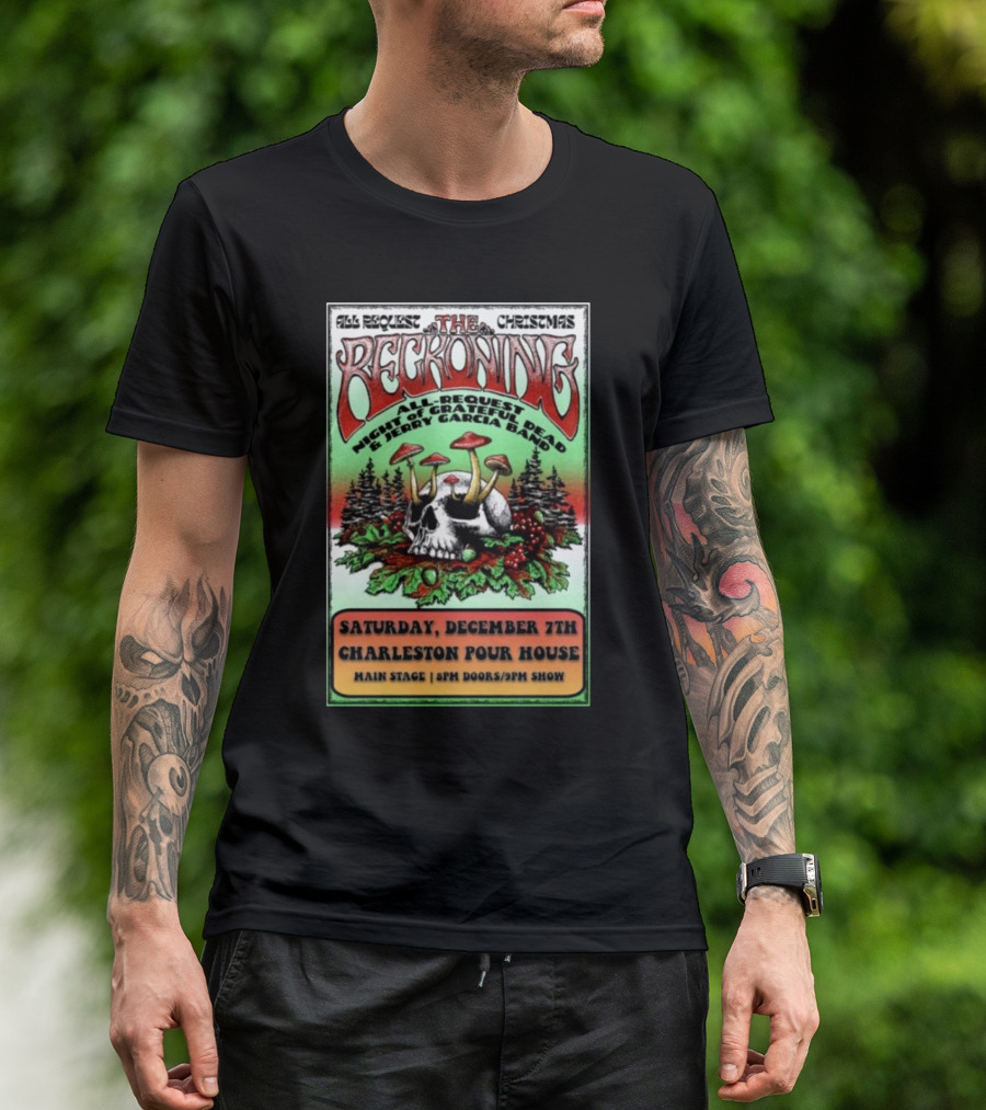 All Request Christmas The Reckoning Grateful Dead Jerry Garcia Band Charleston Pour House Dec 7 T-Shirt